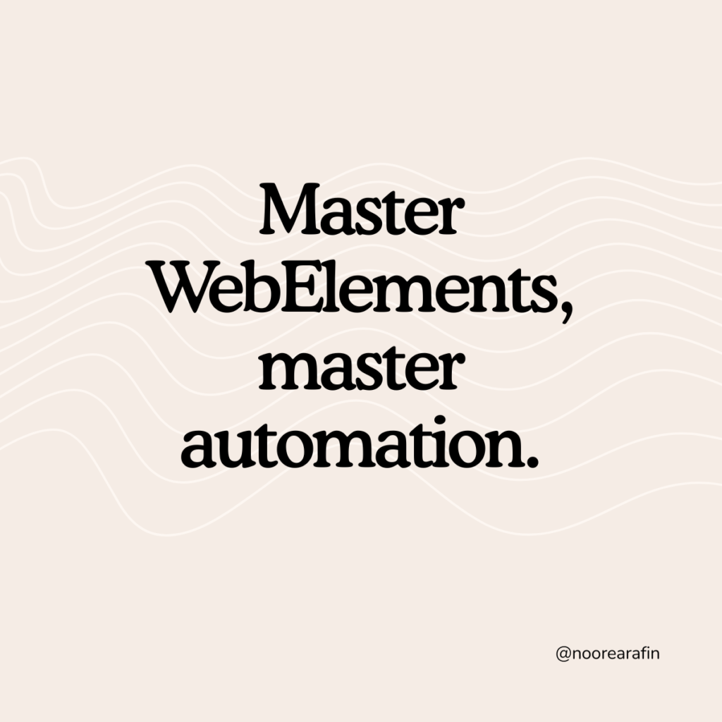 From Flaky Tests to Stable Automation: It Starts with WebElements